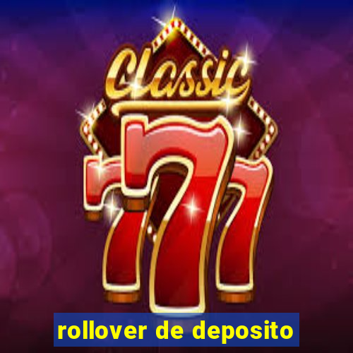 rollover de deposito