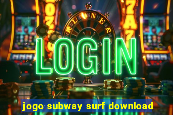 jogo subway surf download