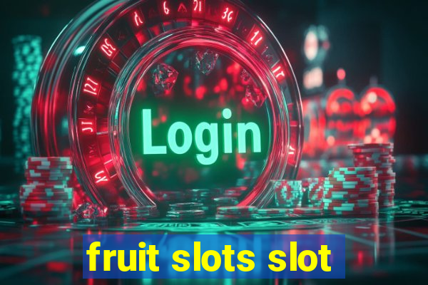 fruit slots slot