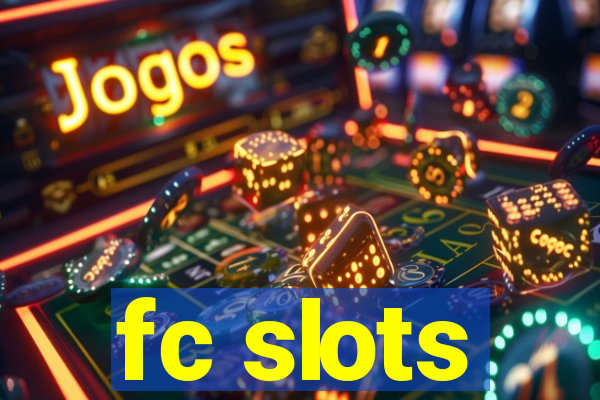 fc slots