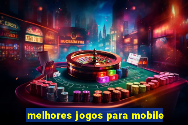 melhores jogos para mobile