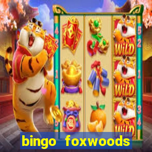 bingo foxwoods january 2018