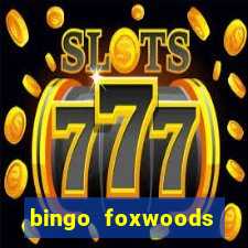 bingo foxwoods january 2018