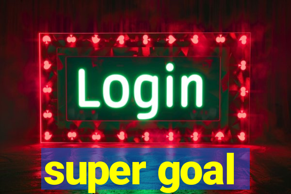 super goal