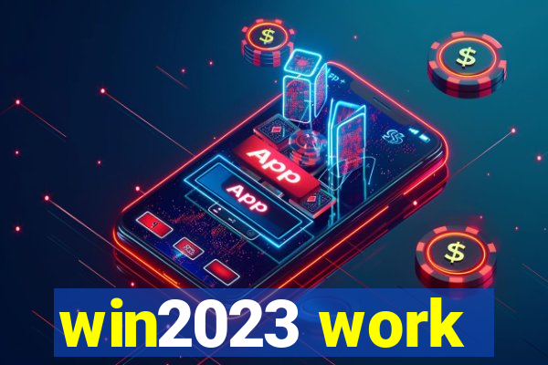 win2023 work