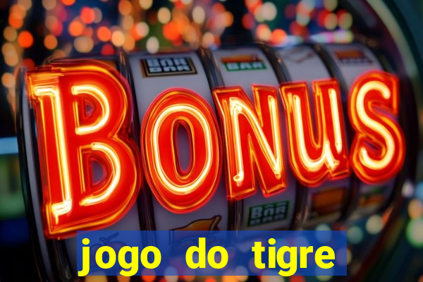 jogo do tigre rodadas grátis