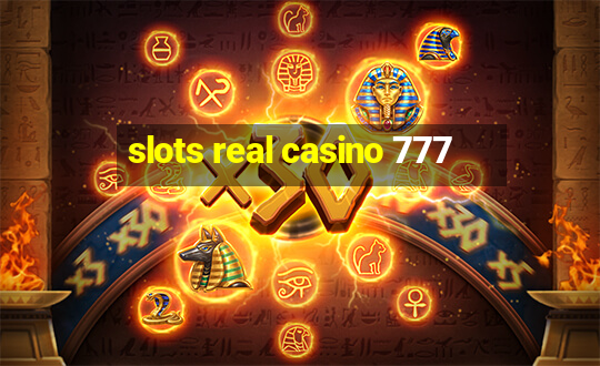 slots real casino 777