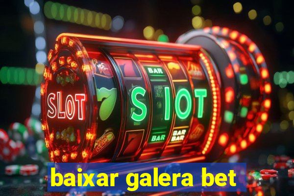 baixar galera bet