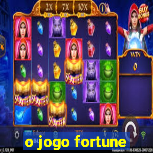 o jogo fortune