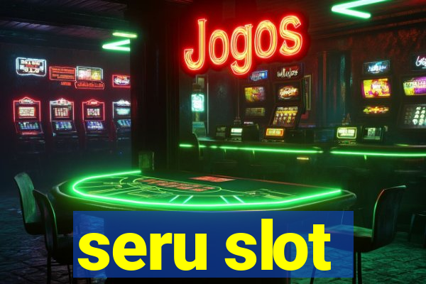 seru slot