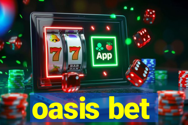 oasis bet