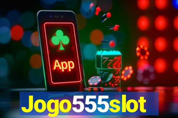 Jogo555slot