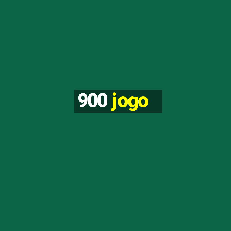 900 jogo