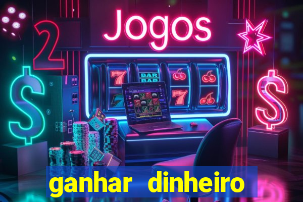 ganhar dinheiro jogando gratis