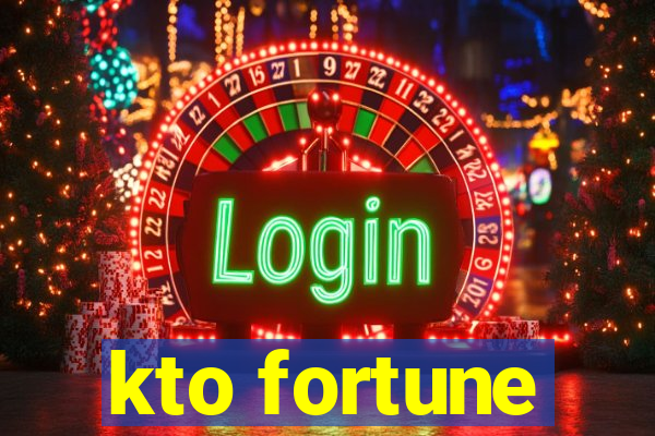 kto fortune