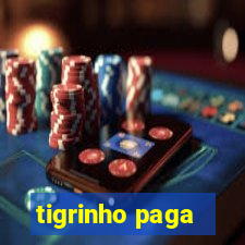 tigrinho paga