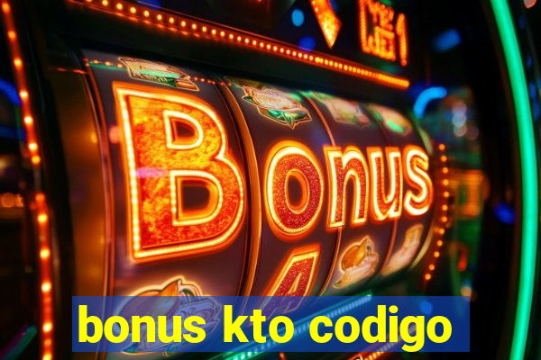 bonus kto codigo