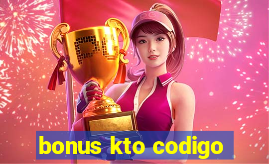 bonus kto codigo