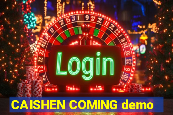 CAISHEN COMING demo