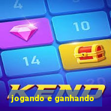 jogando e ganhando