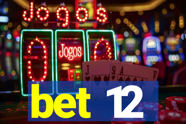 bet 12