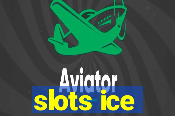 slots ice