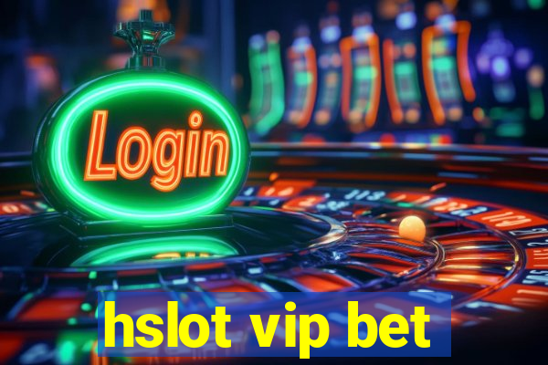 hslot vip bet