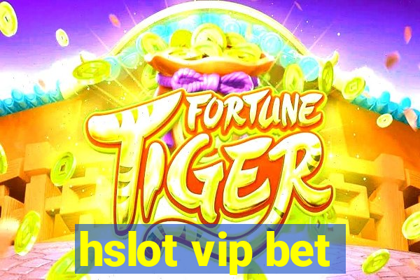 hslot vip bet