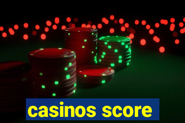 casinos score