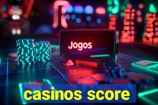 casinos score