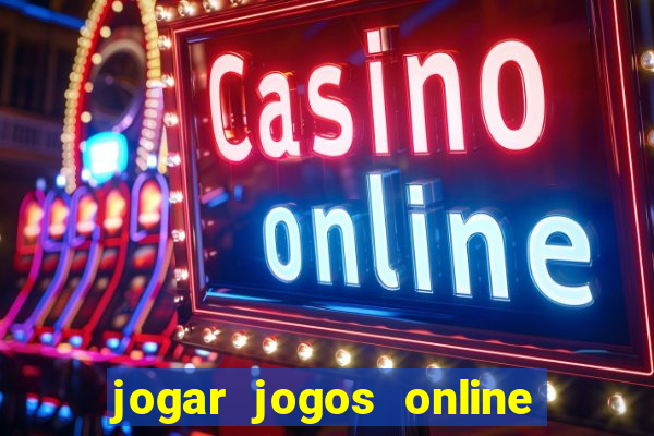 jogar jogos online e ganhar dinheiro