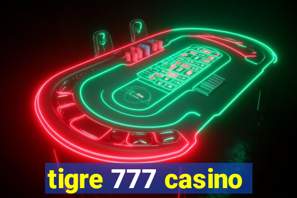 tigre 777 casino