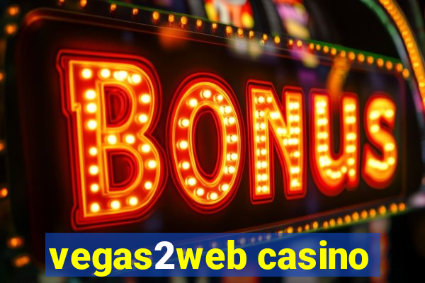 vegas2web casino