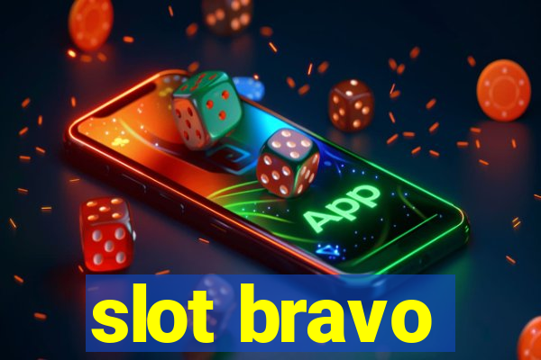 slot bravo