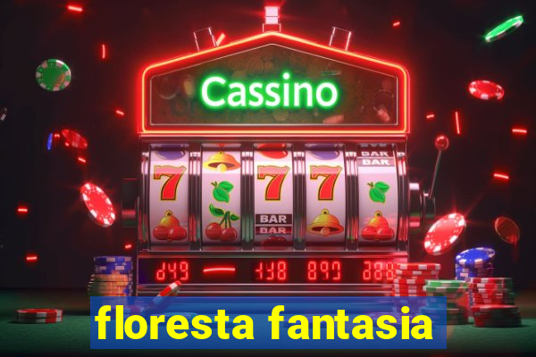 floresta fantasia