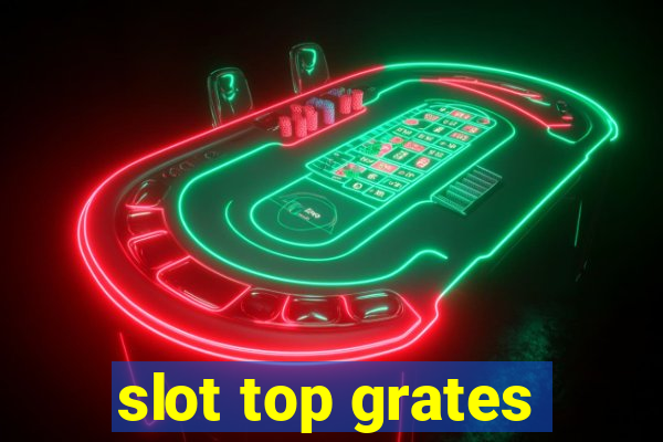 slot top grates