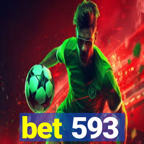 bet 593