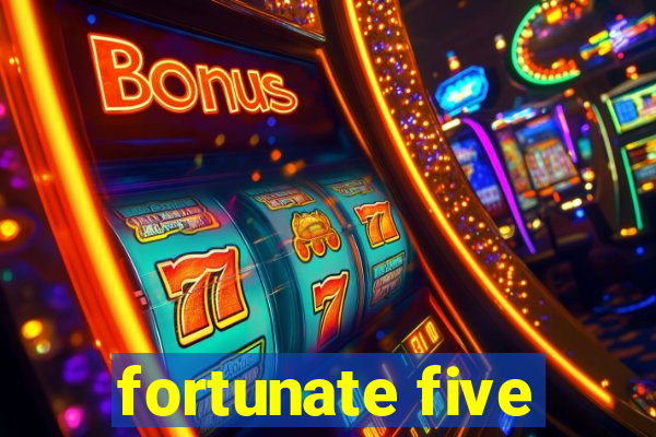 fortunate five