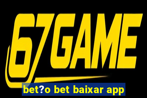 bet?o bet baixar app