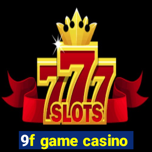 9f game casino