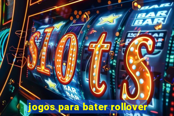 jogos para bater rollover