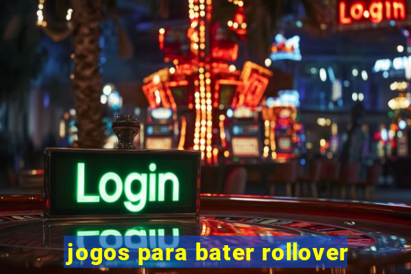 jogos para bater rollover