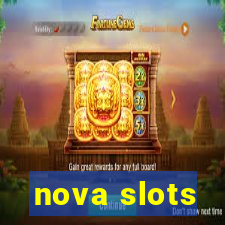 nova slots