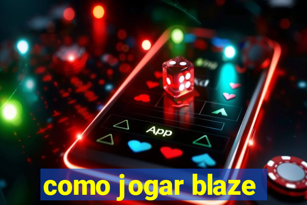 como jogar blaze