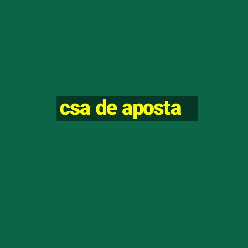 csa de aposta