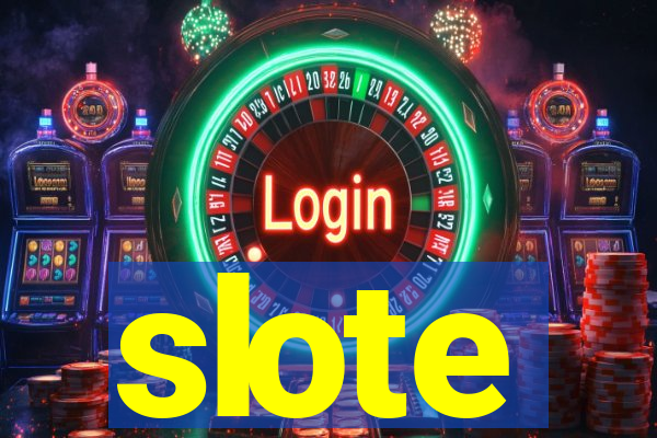 slote