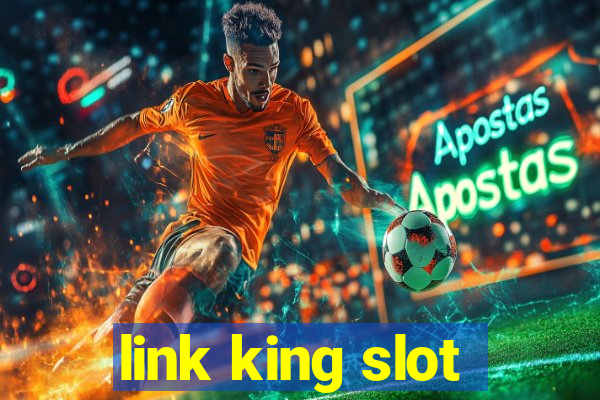 link king slot