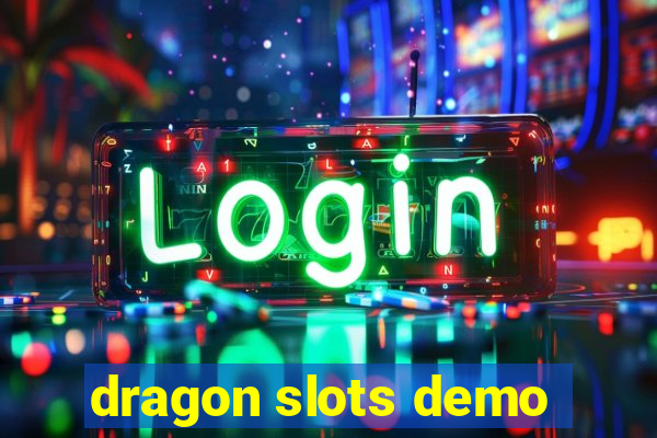 dragon slots demo