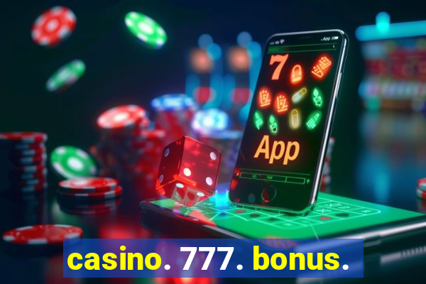 casino. 777. bonus.