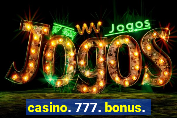 casino. 777. bonus.